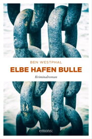 Elbe Hafen Bulle Kriminalroman【電子書籍】[ Ben Westphal ]