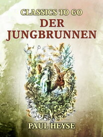 Der Jungbrunnen【電子書籍】[ Paul Heyse ]