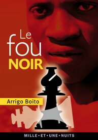 Le Fou noir【電子書籍】[ Arrigo Boito ]