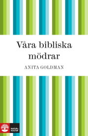 V?ra bibliska m?drar【電子書籍】[ Anita Goldman ]