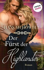 Der F?rst der Highlander - Highland Lovers: Erster Roman【電子書籍】[ Hannah Howell ]