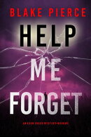 Help Me Forget (An Eden Shade FBI Suspense ThrillerーBook Eleven)