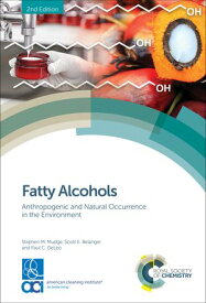 Fatty Alcohols Anthropogenic and Natural Occurrence in the Environment【電子書籍】[ Stephen M Mudge ]