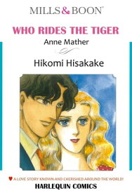 WHO RIDES THE TIGER (Mills & Boon Comics) Mills & Boon Comics【電子書籍】[ Anne Mather ]