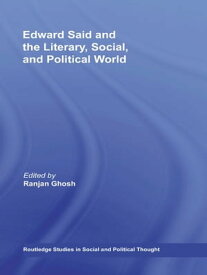 Edward Said and the Literary, Social, and Political World【電子書籍】
