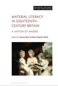 Material Literacy in 18th-Century Britain A Nation of Makers【電子書籍】