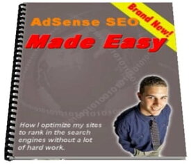 Adsense SEO Made Easy How I optimize my sites to rank in the search engines without a lot of hard work?【電子書籍】[ Jonathan Leger ]