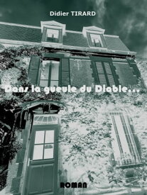 Dans la gueule du Diable【電子書籍】[ Didier Tirard ]