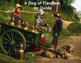 A Dog of Flanders, a short story【電子書籍】[ Ouida ]