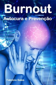 Burnout: Autocura e Preven??o【電子書籍】[ Fabricio Silva ]