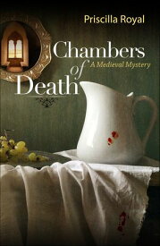 Chambers of Death【電子書籍】[ Priscilla Royal ]