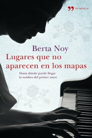 Lugares que no aparecen en los mapas【電子書籍】[ Berta Noy ]