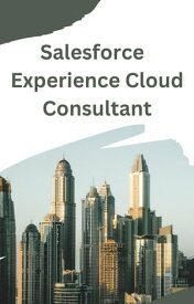Salesforce Experience Cloud Consultant【電子書籍】[ FossilsCloud ]