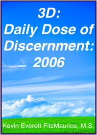 3D: Daily Dose of Discernment: 2006【電子書籍】[ Kevin Everett FitzMaurice ]