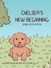 Chelsea's New Beginning【電子書籍】[ Daniel Keith Austin ]