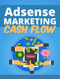 Adsense Marketing Cash Flow【電子書籍】[ Tyler Levi ]