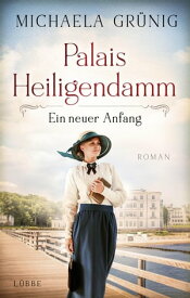 Palais Heiligendamm - Ein neuer Anfang Roman【電子書籍】[ Michaela Gr?nig ]