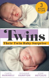 Twins: Their Twin Baby Surprise: Baby Twins to Bind Them / Twin Surprise for the Single Doc / Miracle Times Two 【電子書籍】[ Carol Marinelli ]