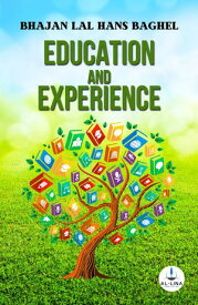 Education And Experience【電子書籍】[ Prof. Bhajan Lal Hans Baghel ]