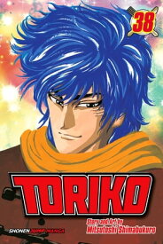 Toriko, Vol. 38 To the Back Channel!!【電子書籍】[ Mitsutoshi Shimabukuro ]