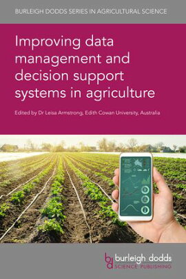 Improving data management and decision support systems in agriculture 