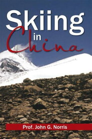 Skiing in China【電子書籍】[ Prof. John G. Norris ]