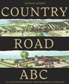 Country Road Abc An Illustrated Journey Through America's Farmland【電子書籍】[ Arthur Geisert ]