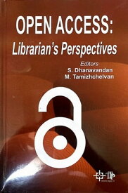 Open Access: Librarian's Perspectives【電子書籍】[ S. Dhanavandan ]
