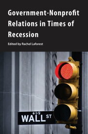 Government-Nonprofit Relations in Times of Recession【電子書籍】[ Rachel Laforest ]