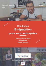 Guide pour maitriser Google My Business et les avis en ligne Une bonne r?putation pour mon entreprise【電子書籍】[ Nicolas Laustriat ]