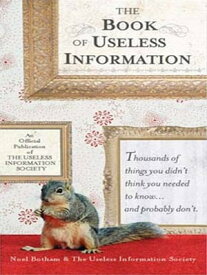 The Book of Useless Information【電子書籍】[ Noel Botham ]