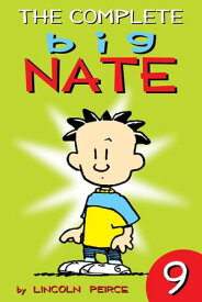 The Complete Big Nate: #9【電子書籍】[ Lincoln Peirce ]