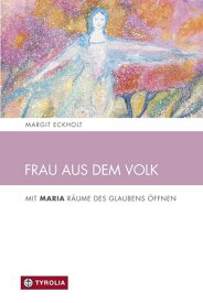 Frau aus dem Volk Mit Maria R?ume des Glaubens ?ffnen【電子書籍】[ Margit Eckholt ]