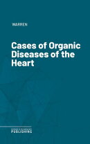 Cases of Organic Diseases of the Heart