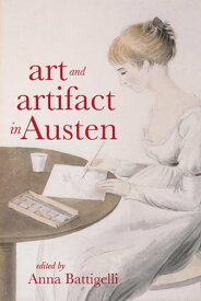Art and Artifact in Austen【電子書籍】[ Peter Sabor ]