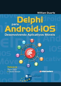 Delphi para Android e iOS: Desenvolvendo Aplicativos M?veis【電子書籍】[ William Duarte ]