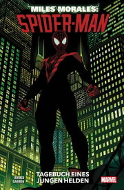 Miles Morales: Spider-Man 1 - Tagebuch eines jungen Helden【電子書籍】[ Saladin Ahmed ]