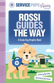 Rossi Guides the Way A Guide Dog Graphic Novel【電子書籍】[ Mari Bolte ]
