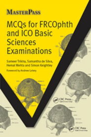 MCQs for FRCOphth and ICO Basic Sciences Examinations【電子書籍】[ Sameer Trikha ]