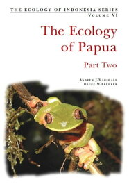 Ecology of Indonesian Papua Part Two【電子書籍】[ Andrew J. Marshall ]