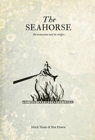 The Seahorse the restaurant and its recipes【電子書籍】[ Mitch Tonks ]