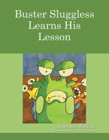 Buster Sluggless Learns His Lesson【電子書籍】[ Garrison Wollam ]
