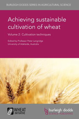 Achieving sustainable cultivation of wheat Volume 2 Cultivation techniques