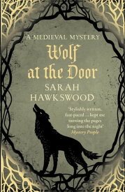 Wolf at the Door The spellbinding mediaeval mysteries series【電子書籍】[ Sarah Hawkswood ]
