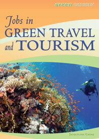 Jobs in Green Travel and Tourism【電子書籍】[ Jacqueline Ching ]