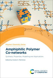 Amphiphilic Polymer Co-networks Synthesis, Properties, Modelling and Applications【電子書籍】