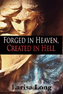 Forged in Heaven Created in Hell: An Adult Reverse Harem Romance