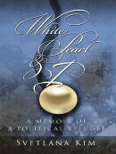 White Pearl and I: A Memoir of a Political Refugee