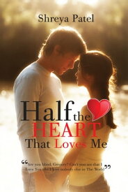 Half The Heart That Loves Me【電子書籍】[ Shreya Patel ]