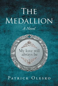 The Medallion A Novel【電子書籍】[ Patrick Olesko ]
